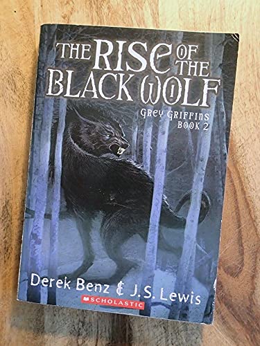 The Rise of the Black Wolf (Grey Griffins, Book 2) 0545019761 Book Cover