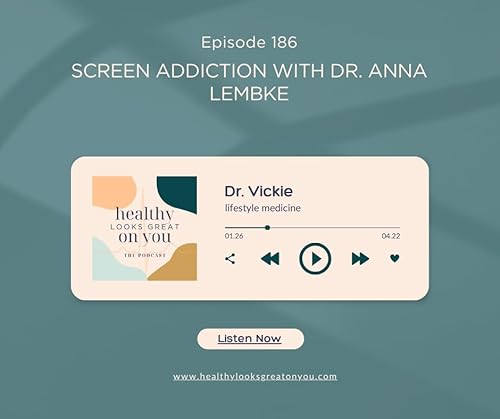 Screen Addiction with Dr. Anna Lembke Podcast Por arte de portada