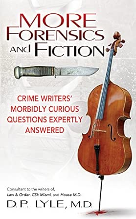 More Forensics and Fiction: Crime Writers' Morbidly Curious Questions Expertly Answered (Marder and Mayhem) book cover