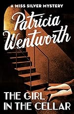 The Girl in the Cellar (The Miss Silver Mysteries Book 32)
