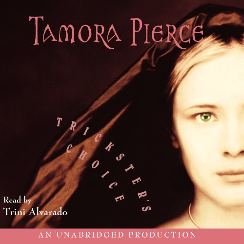 Trickster's Choice by Tamora Pierce