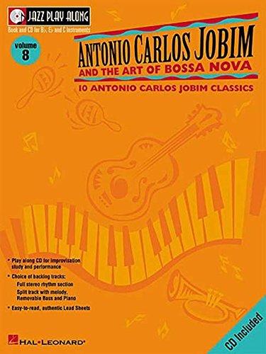 Antonio Carlos Jobim and the Art of Bossa Nova: Jazz Play-Along Volume 8
