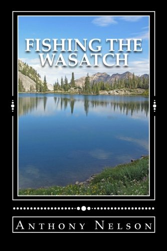 Fishing The Wasatch