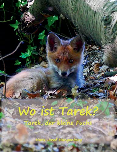 Book cover of Wo ist Tarek?: Tarek, der kleine Fuchs (German Edition)