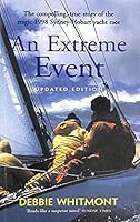 An Extreme Event: The Compelling, True Story of the Tragic 1998 Sydney - Hobart Yacht Race 1740510496 Book Cover