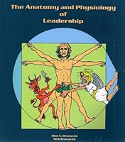 The Anatomy and Physiology of Leadership 0974753459 Book Cover