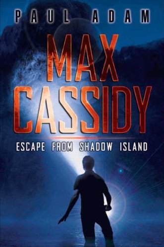 Télécharger Max Cassidy: Escape from Shadow Island (English Edition) livre En ligne
