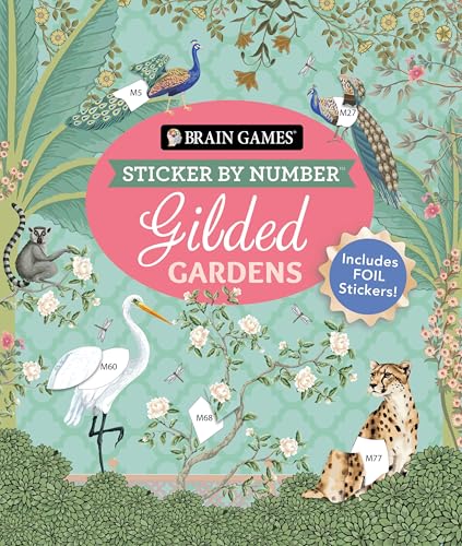 Brain Games - Sticker by Number: Gilded Gardens (24 Images to Sticker): Includes 2 Foil Sticker Sheets to Complete Each Image!