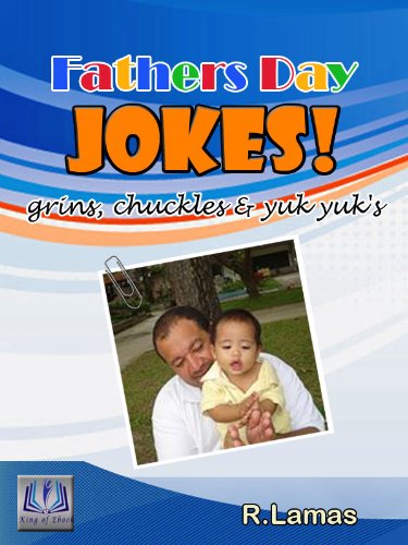 Fathers Day Jokes Grins Chuckles N Yuk Yuks Kindle Edition By Dad R A Dad R Children Kindle Ebooks Amazon Com Fathers Day Jokes Grins Chuckles N Yuk Yuks Kindle Edition By Dad R A Dad R Children Kindle Ebooks Amazon Com