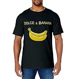 Dolce And Banana TShirt, Funny Cute Graphic Design Banane T-Shirt