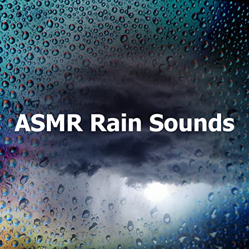 Amazon Music Rain ASMR SoundのASMR Rain Sounds Amazon.co.jp