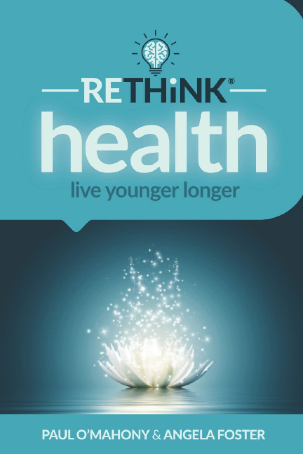 RETHiNK health: Live Younger Longer Paperback – December 16, 2021