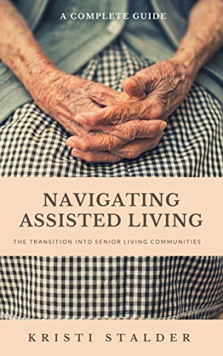 Navigating Assisted Living: The Transition into Senior Living
