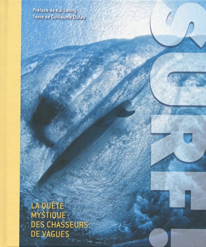 Télécharger Surf ! La quête mystique des chasseurs de vagues livre En ligne