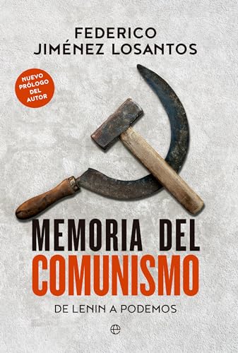 Memoria del comunismo: De Lenin a podemos (La esfera de los libros)
