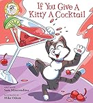 If You Give a Kitty a Cocktail (Addicted Animals)