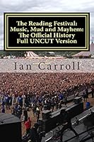 The Reading Festival: Music, Mud and Mayhem 1511490748 Book Cover