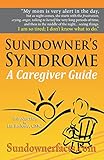 isight Used Book in Good Condition Sundowner\'s Syndrome: A Caregiver Guide