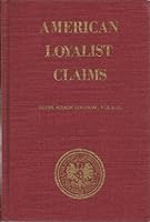 American Loyalists Claims: Abstracted from the Public Record Office (Special Publication 45) 0915156458 Book Cover