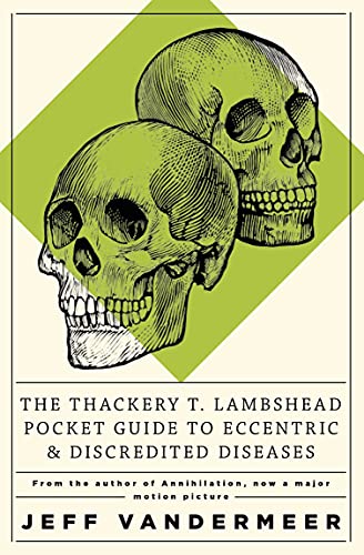 Cover of The Thackery T Lambshead Pocket Guide To Eccentric & Discredited Diseases