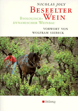 Beseelter Wein. Biologisch-dynamischer Weinbau Beseelter Wein. Biologisch-dynamischer Weinbau