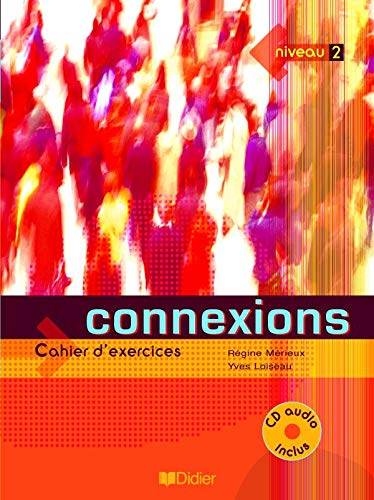 Connexions: Cahier d'exercices + CD-audio 2