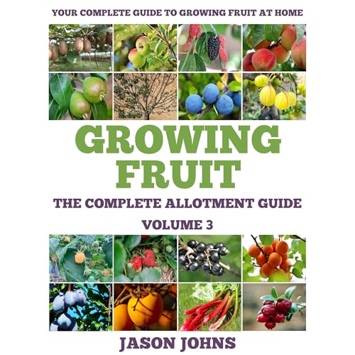 The Complete Allotment Guide - Volume 3 - Growing Fruit Audiolibro Por Jason Johns arte de portada