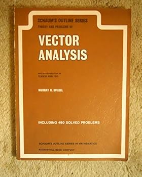 Paperback Schaum's Theory and Problems of Vector Analysis (Outline Series and an introduction to Tensor Analysis) Book
