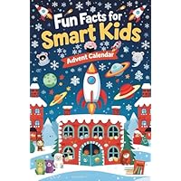 Fun Facts for Smart Kids Advent Calendar: 288 Super Interesting Facts About Science, Animals, Space and Everything in Between
