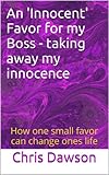 An 'Innocent' Favor for my Boss (Wives who have affairs)