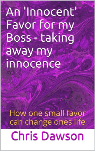 An 'Innocent' Favor for my Boss (Wives who have affairs)