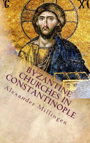 Byzantine Churches in Constantinople: Their His... 1470127792 Book Cover