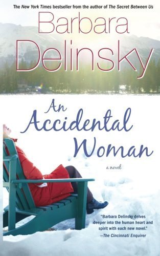 An Accidental Woman by Delinsky, Barbara (2014)... B00ZATPHF4 Book Cover
