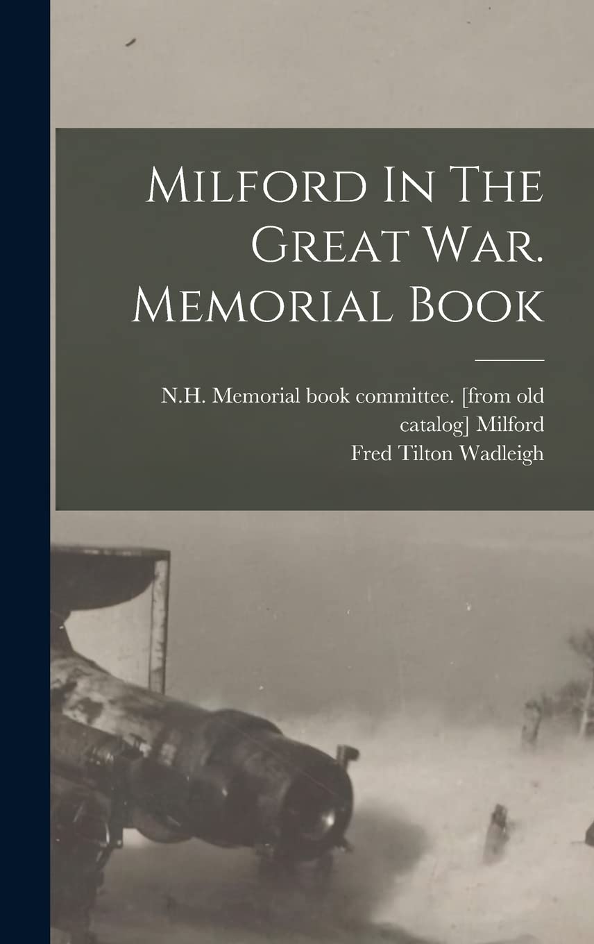 Milford In The Great War. Memorial Book