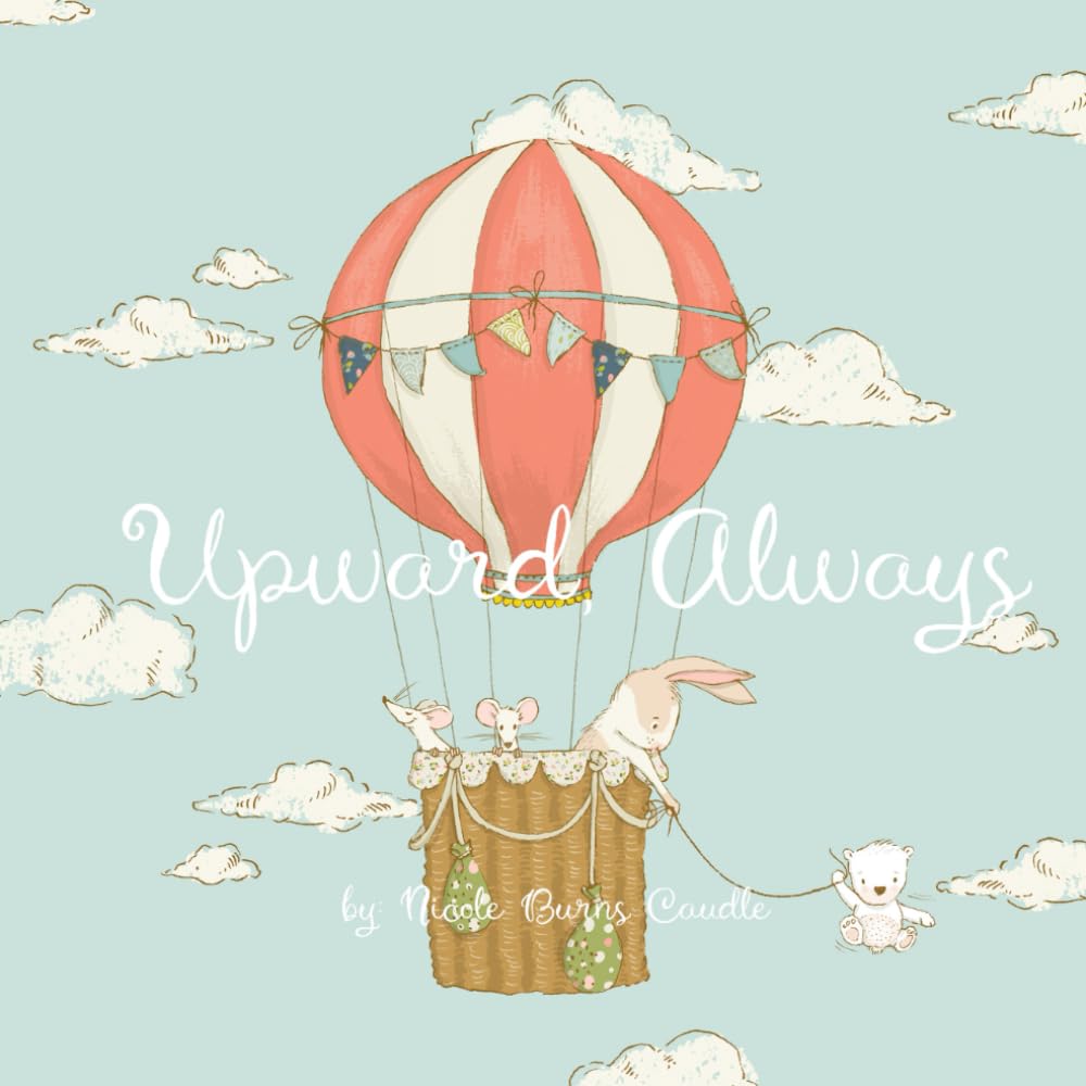 Upwards, Always – A Heartfelt Parent-Child Bedtime Story About Love That Grows as High as the Sky