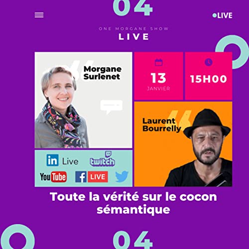 Saison 3 - épisode #1 - Toute la vérité sur le Cocon Sémantique - Live x Laurent Bourrelly