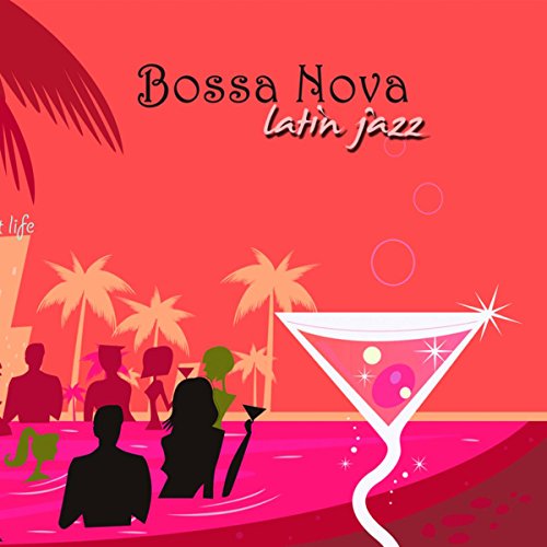 Bossa Nova Latin Jazz  Nightlife Smooth Jazz Instrumental Background Music for Lounge Bar & Jazz Club