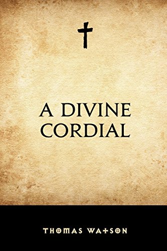 A Divine Cordial 1519432232 Book Cover