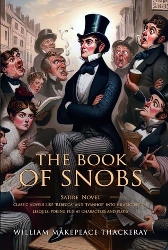 The Book of Snobs: Complete with Classic illustrations and Annotation