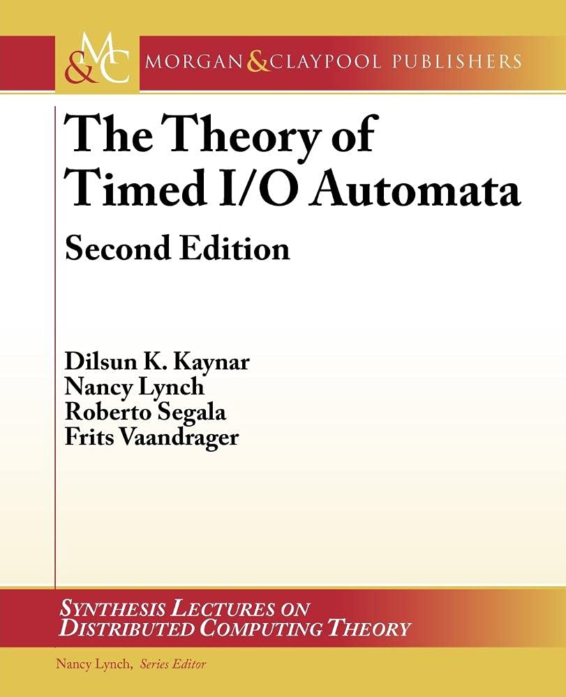 Buy The Theory of Timed I/O Automata (Synthesis Lectures on Distributed Computing Theory) — BookShops.in