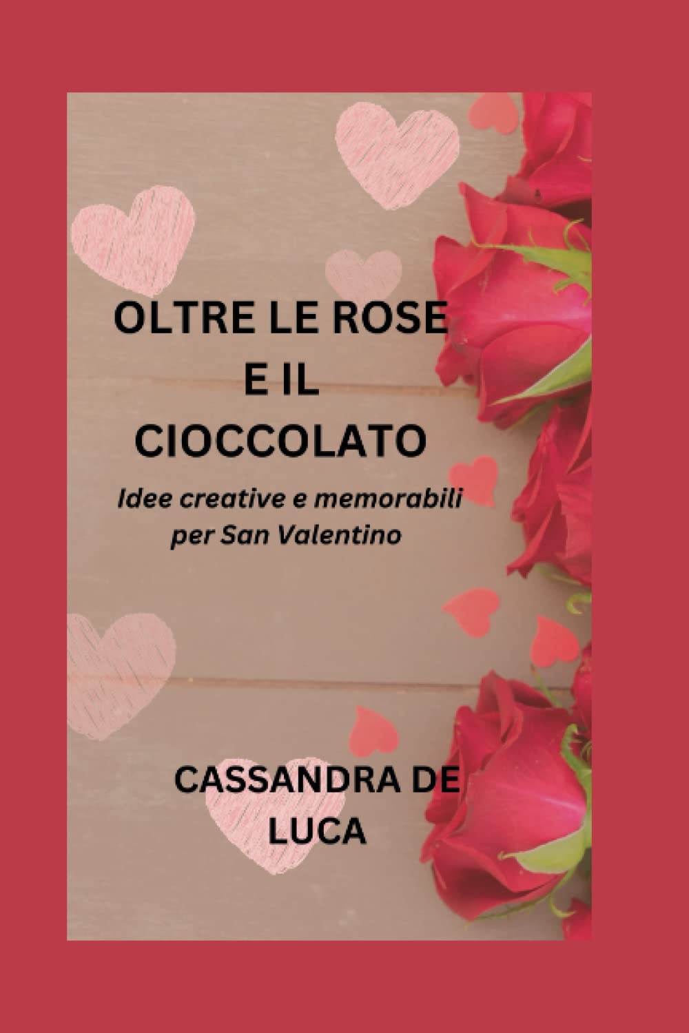 Oltre Le Rose E Il Cioccolato: Idee creative e memorabili per San Valentino
