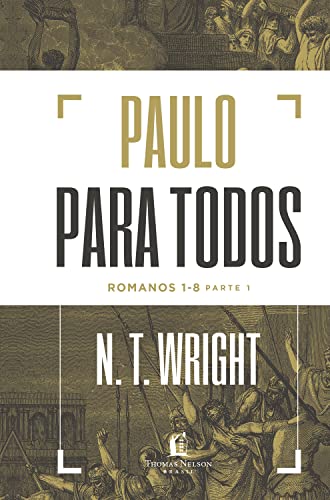 Paulo para todos: Romanos 1-8 - Parte 1