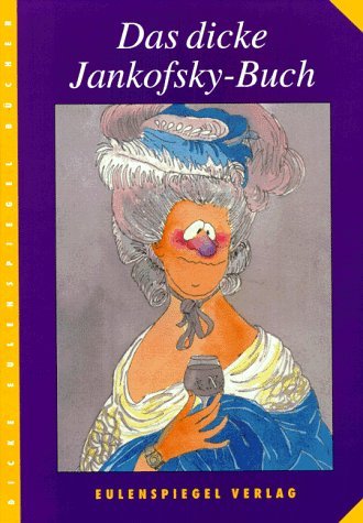 Das dicke Jankofsky-Buch Das dicke Jankofsky-Buch