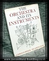 The Orchestra and Its Instruments 9997505832 Book Cover