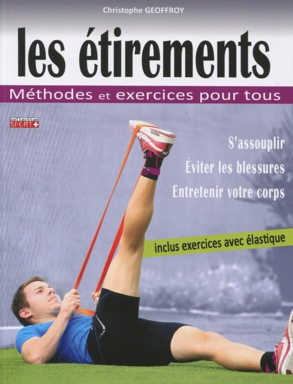 LES ETIREMENTS: METHODES ET EXERCICES POUR TOUS