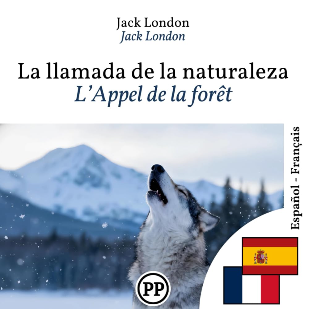 L’Appel de la forêt: Édition bilingue ligne à ligne espagnol–français