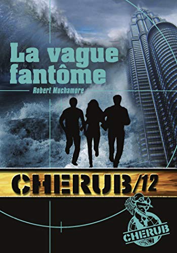 Cherub, Tome 12 : La vague fantôme Cherub, Tome 12 : La vague fantôme