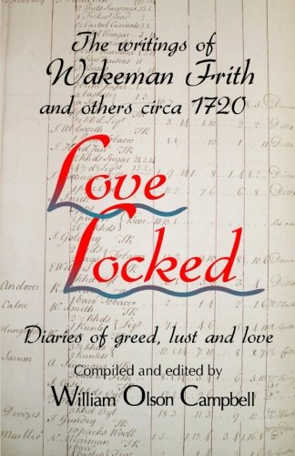 Love Locked: The Writings of Wakeman Frith and Others Circa 1720