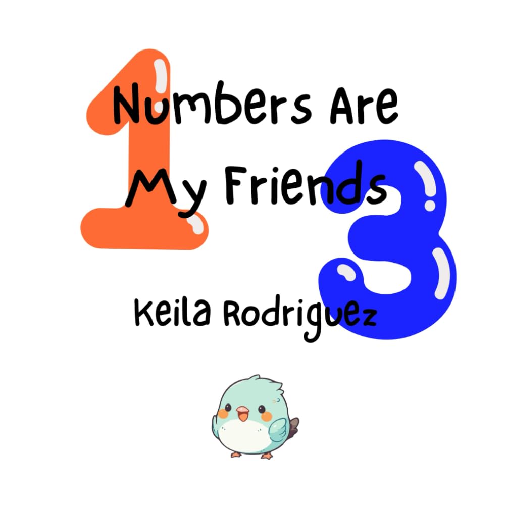 Numbers Are My Friends: Learn to count from 1 to 10.