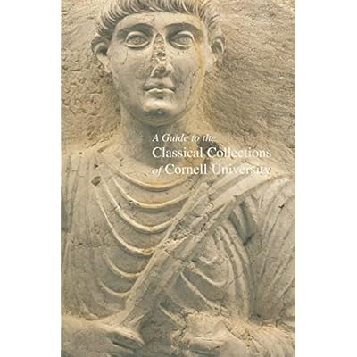 A Guide to the Classical Collections of Cornell University